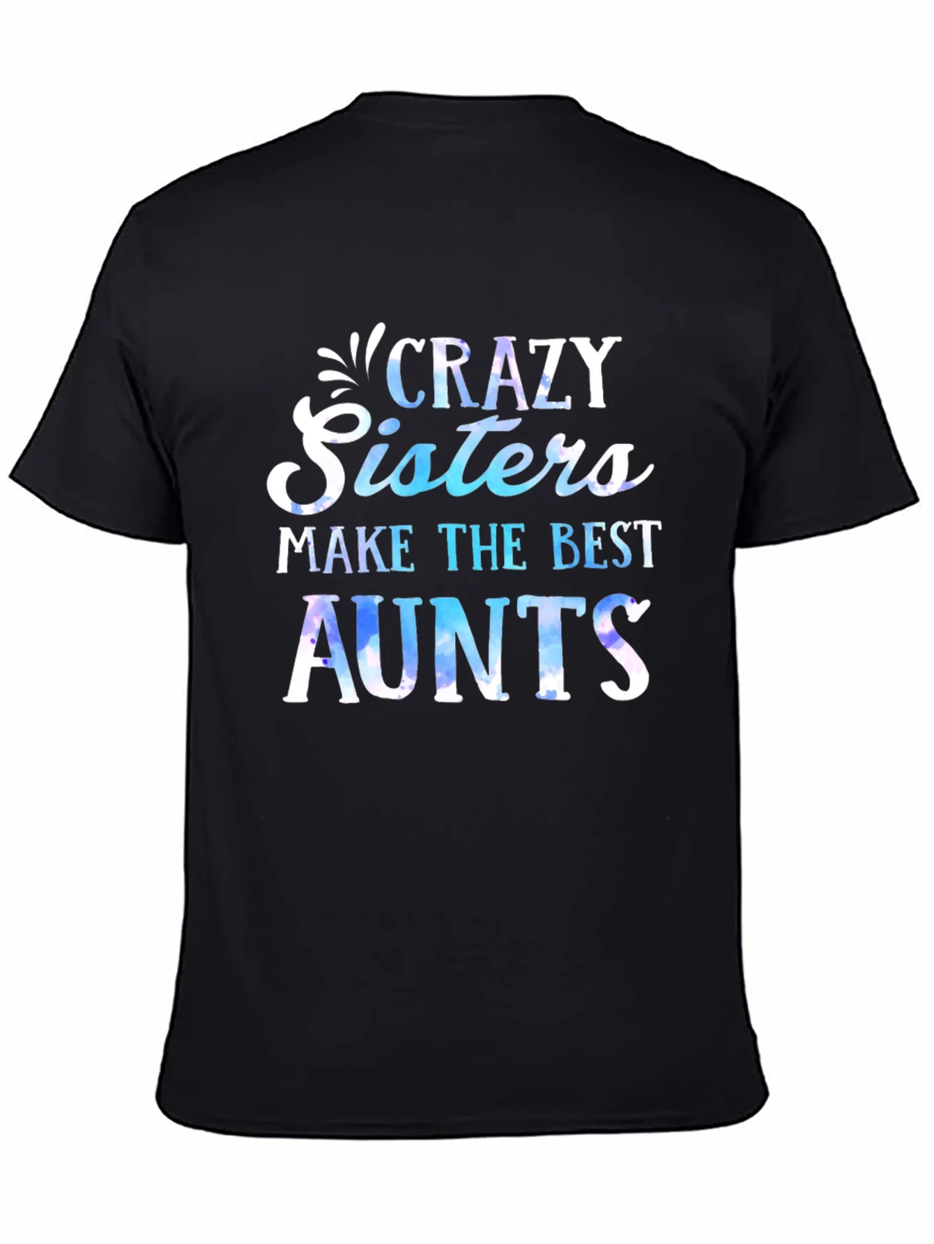 Crazy Sisters Make the Best Aunts T-Shirt